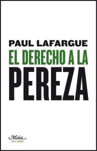 El derecho a la pereza, de Paul Lafargue | portada del libro