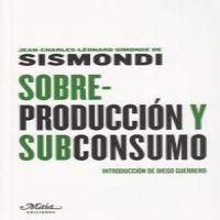 Sobreproducción y subconsumo, de Simonde de Sismondi, Jean-Charles-Léonard | portada del libro