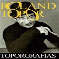 Roland Topor. Toporgrafías, de Varios Autores | portada del libro