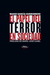 El papel del terror en sociedad, de García Gurrionero, Mario | portada del libro