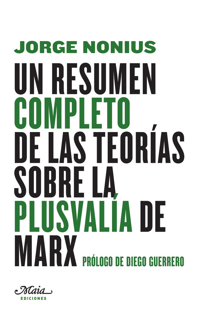 Un resumen completo de las teorías sobre la plusvalía de Marx, de Nonius, Jorge | portada del libro