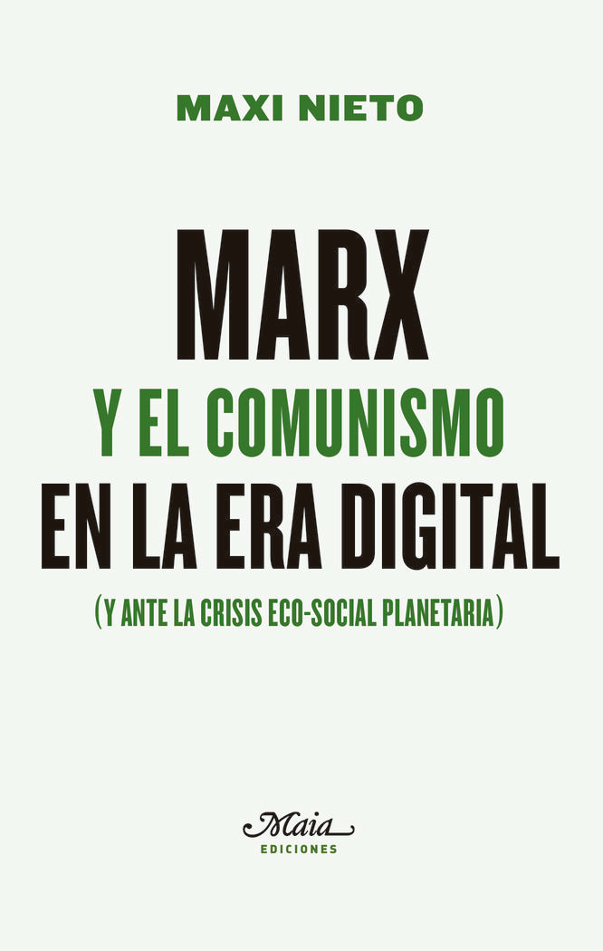 MARX Y EL COMUNISMO EN LA ERA DIGITAL, de MAXI NIETO FERNANDEZ | portada del libro