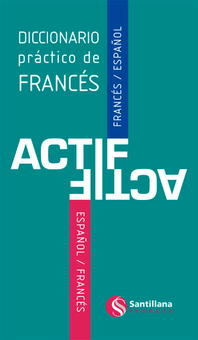 DICCIONARIO PRACTICO DE FRANCES ACTIF SANTILLANA FRANÇAIS, de Varios autores | portada del libro