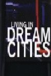 LIVING IN DREAM CITIES, de EGUARAS ECHETTO | portada del libro