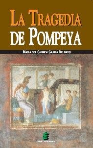 TRAGEDIA DE POMPEYA, LA, de GARCIA DELGADO | portada del libro