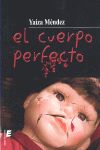 CUERPO PERFECTO, EL, de MENDEZ DELGADO, YAIZA | portada del libro