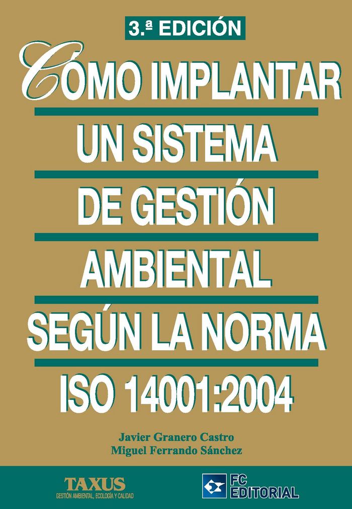 Cómo implantar un sistema de gestión ambiental según ISO 14001:2004, de Granero Castro, Javier | portada del libro