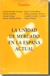 UNIDAD DE MERCADO EN LA ESPAÑA ACTUAL, LA, de BERNALDO DE QUIROS | portada del libro