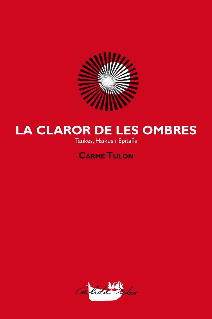 La claror de les ombres. Tankes, haikus i epitafis, de Tulon i Arfelis, Carme | portada del libro