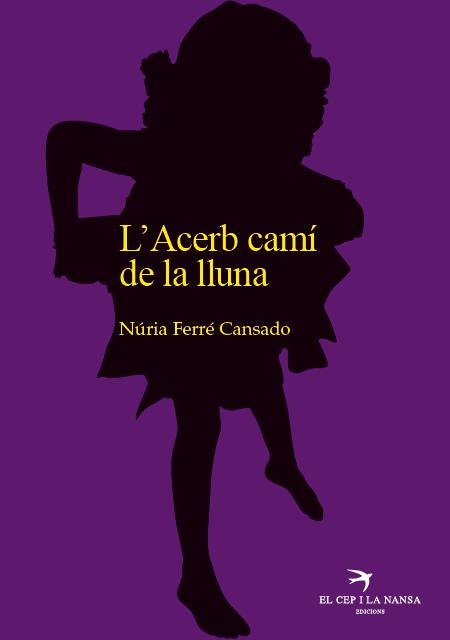 L'ACERB CAMÍ DE LA LLUNA, de Ferré Cansado, Núria | portada del libro