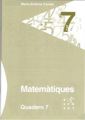 MATEMATIQUE, EDUCACIO PRIMARIA. QUADERN 7, de CANALS, M. ANTONIA | portada del libro