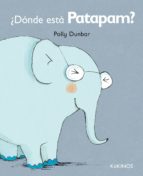 DÓNDE ESTA PATAPAM?, de Polly Dunbar | portada del libro