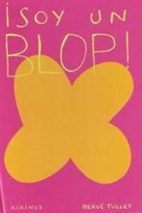 ¡Soy un blop!, de Tullet | portada del libro