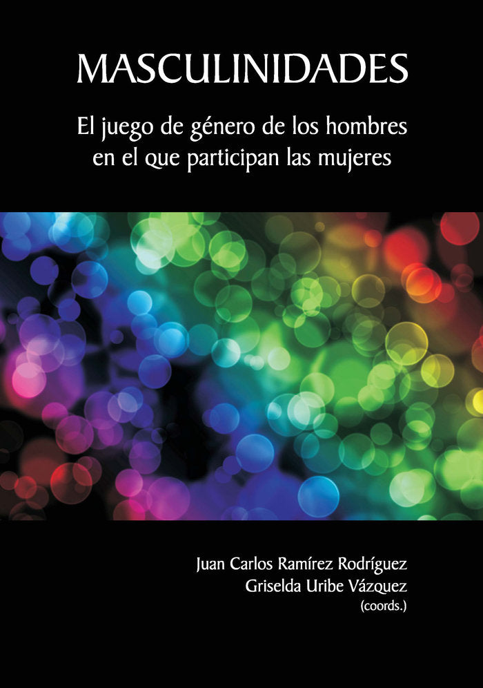 MASCULINIDADES, de Ramírez Rodríguez, Juan Carlos | portada del libro