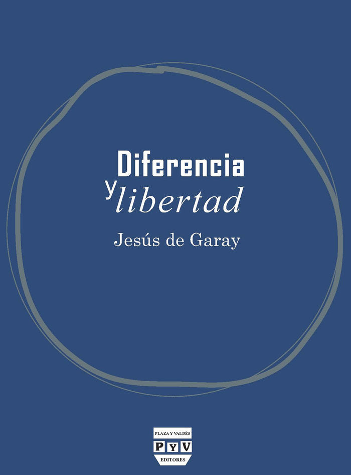 DIFERENCIA Y LIBERTAD, de de Garay, Jesús | portada del libro