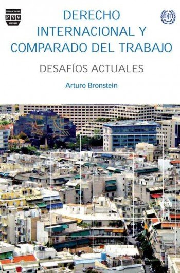 DERECHO INTERNACIONAL Y COMPARADO DEL TRABAJO, de Bronstein, Arturo | portada del libro