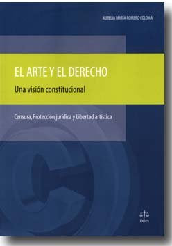 EL ARTE Y EL DERECHO: UNA VISION CONSTITUCIONAL, de ROMERO COLOMA, AURELIA MARIA | portada del libro