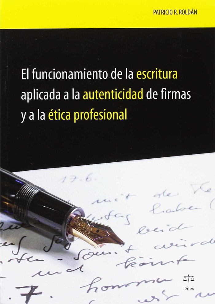 EL FUNCIONAMIENTO DE LA ESCRITURA APLICADA A LA AUTENTICIDAD DE FIRMAS Y A LA ET | portada del libro