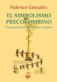 El simbolismo precolombino, de González Frías, Federico | portada del libro