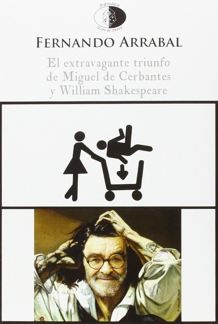 El extravagante triunfo de Miguel de Cerbantes y William Shakespeare, de Arrabal Terán, Fernando | portada del libro