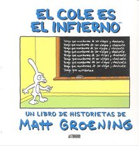 EL COLE ES EL INFIERNO, de GROENING, MATT | portada del libro