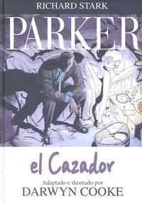 Parker 1. El cazador, de Cooke, Darwyn | portada del libro