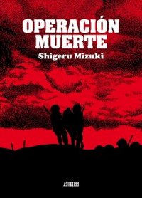 Operación Muerte, de Mizuki, Shigeru | portada del libro