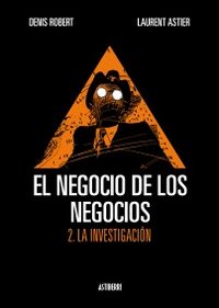 EL NEGOCIO DE LOS NEGOCIOS 2. LA INVESTIGACIÓN, de ROBERT, DENIS | portada del libro