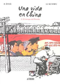 Una vida en China 2. El tiempo del Partido, de Kunwu, Li | portada del libro