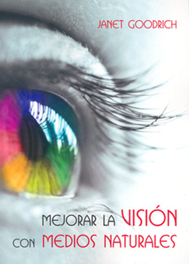 Mejorar la Visión con Medios Naturales, de Goodrich, Janet | portada del libro