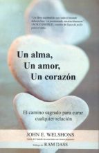 Un alma, un amor, un corazón, de JOHN E. WELSHONS | portada del libro