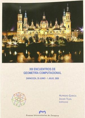 XIII Encuentros de Geometría Computacional. Zaragoza, 29 Junio- 1 Julio, 2009, de Garcia Olaverri, Alfredo Martín | portada d
