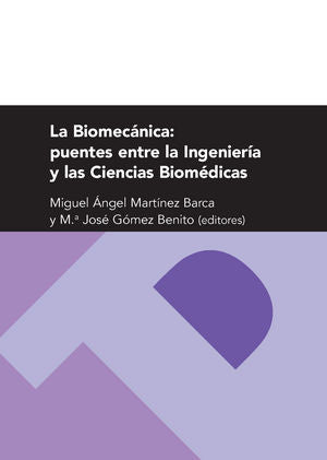 La Biomecánica: puentes entre la Ingeniería y las Ciencia Biomédicas, de Gómez Benito | portada del libro