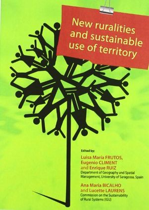New ruralities and sustainable use of territory. Proceeding of the 16th Colloquium of the Commission, de Luisa María Frutos |