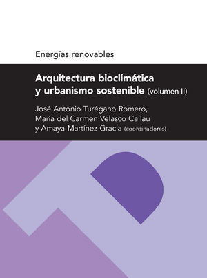 Arquitectura bioclimática y urbanismo sostenible (volumen II) (Serie Energias renovables), de Varios autores | portada del li