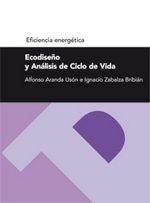 Ecodiseño y análisis de ciclo de vida (Serie Eficiencia energética), de Aranda Usón, José Alfonso | portada del libro