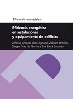 Eficiencia energética en instalaciones y equipamiento de edificios (Serie Eficiencia energética), de Aranda Usón, José Alfons