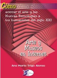 Cómo-- arte y museos en Internet, de ANA MARIA TRIGO ALONSO | portada del libro