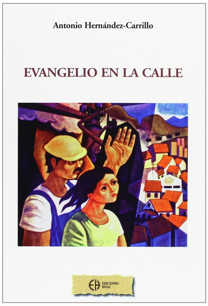 EVANGELIO EN LA CALLE, de HERNáNDEZ-CARRILLO LOZANO, ANTONIO | portada del libro