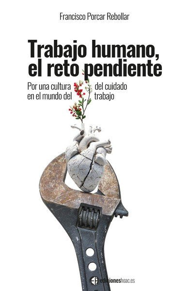 TRABAJO HUMANO, EL RETO PENDIENTE, de PORCAR REBOLLAR, FRANCISCO | portada del libro