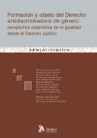 Formacion y objeto del derecho antidiscriminatorio de genero: perspectiva sistematica de la igualdad, de Mora, Mercedes | por