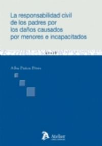Responsabilidad civil de los padres por los daños causados por menores e incapacitados., de Paños Perez, Alba | portada del l