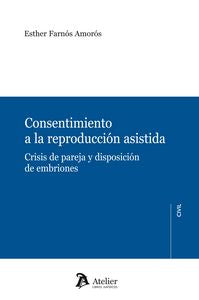 Consentimiento a la reproducción asistida., de Farnós Amorós, Esther | portada del libro
