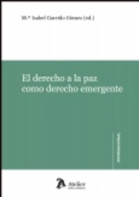 Derecho a la paz como derecho emergente., de Garrigo Gómez, María Isabel | portada del libro
