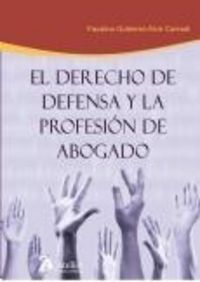 Derecho de defensa y la profesión de abogado., de Gutierrez-Alviz Conradi, Faustino | portada del libro
