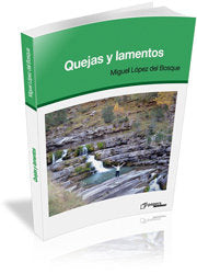 Quejas y lamentos, de López Del Bosque, Miguel | portada del libro