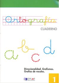 ORTOGRAFIA 1 - Direccionalidad.Grafismos.Grafías de vocales, de Equipo Alba#Dylar Ediciones | portada del libro