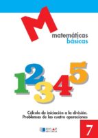 MATEMATICAS BASICAS - 7 Cálculo de iniciación a la divisiónááááááááááááááááááááááááááááááááááááááááá, de Varios autores | por