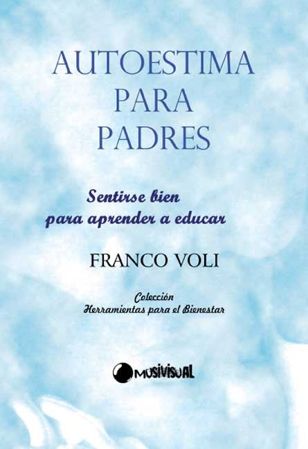 AUTOESTIMA PARA PADRES, de VOLI, FRANCO | portada del libro