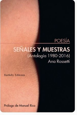 SEñALES Y MUESTRAS (ANTOLOGíA 1980-2016), de ANA ROSSETTI | portada del libro